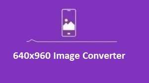 640x960 Image Converter