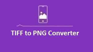 TIFF to PNG Converter